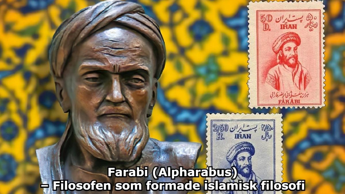 Farabi - Filosofen som formade islamisk filosofi